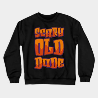 Scary old Dude Crewneck Sweatshirt